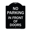 Signmission No Parking in Front of Doors Heavy-Gauge Aluminum Architectural Sign, 24" x 18", BW-1824-23721 A-DES-BW-1824-23721